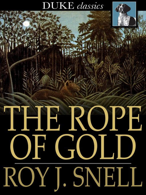 Title details for The Rope of Gold by Roy J. Snell - Wait list